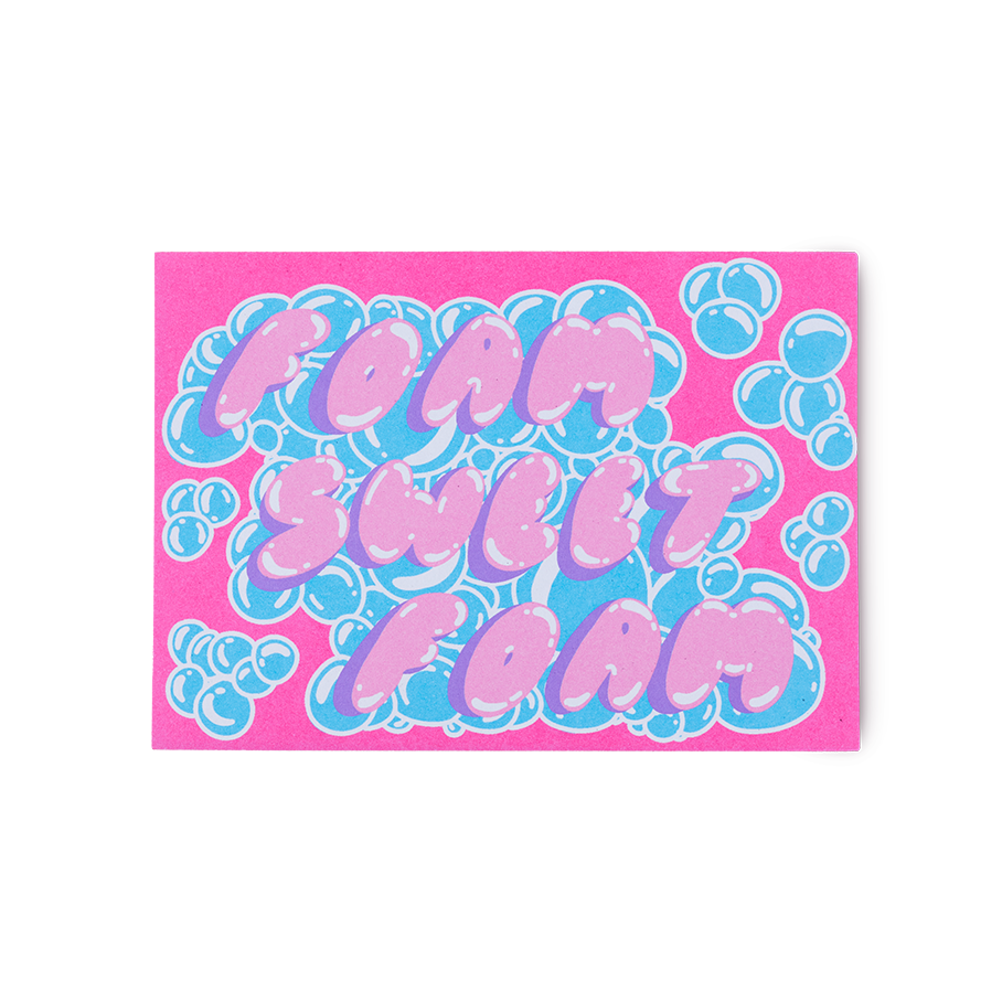 Foam Sweet Foam. A pink postcard with the words "Foam Sweet Foam" in bubble text surrounded by blue bubbles.